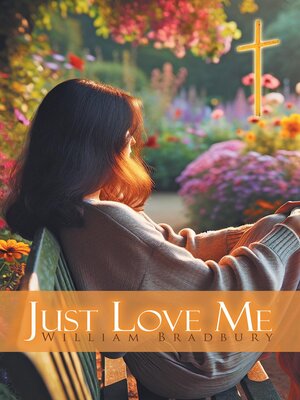 cover image of JUST LOVE ME
